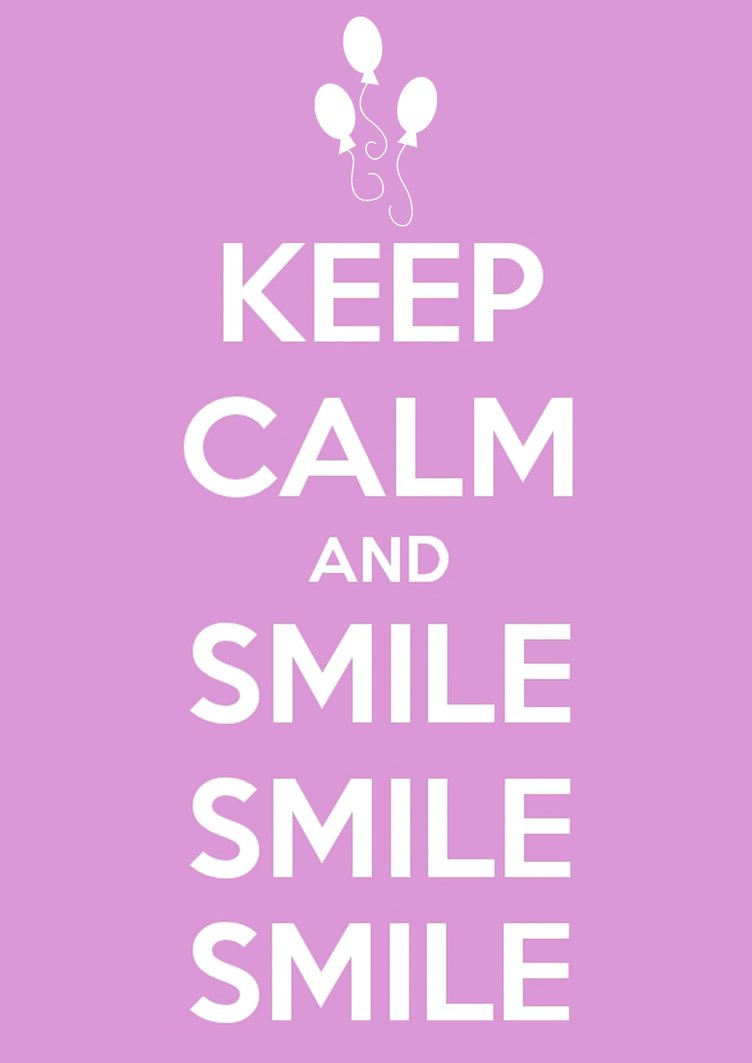 Keep Calm and smile